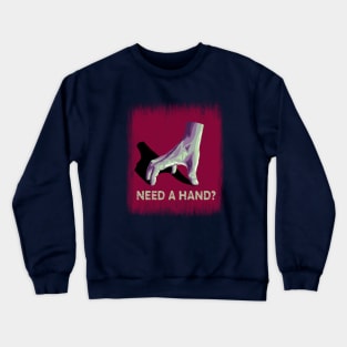 Need a hand? Crewneck Sweatshirt